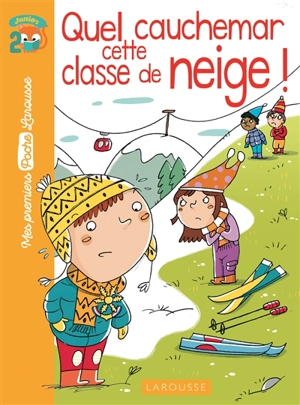 Quel cauchemar cette classe de neige ! - Anne Jonas