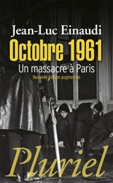 Octobre 1961 : un massacre à Paris - Jean-Luc Einaudi