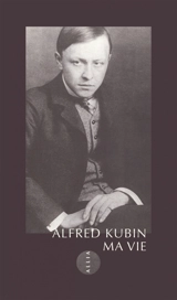 Ma vie - Alfred Kubin