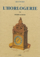 Histoire de l'horlogerie - Pierre Dubois