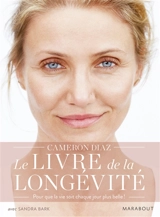 Le livre de la longévité : la science du vieillissement, la biologie de la forme et le privilège de l'âge - Cameron Diaz