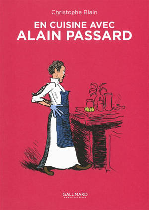 En cuisine avec Alain Passard - Christophe Blain
