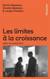 Les limites à la croissance (dans un monde fini) : le rapport Meadows, 30 ans après - Donella H. Meadows