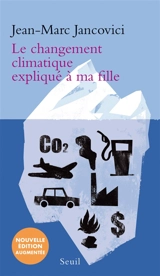 Le changement climatique expliqué à ma fille - Jean-Marc Jancovici