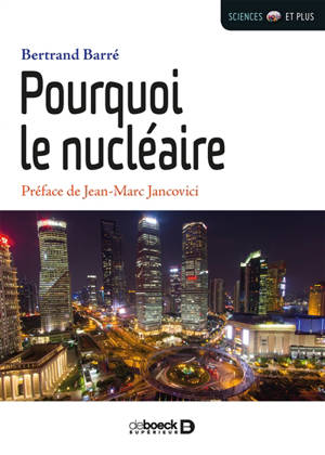 Pourquoi le nucléaire - Bertrand Barré