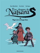 Les dragons de Nalsara. Vol. 4. Magie noire et dragon blanc - Marie-Hélène Delval