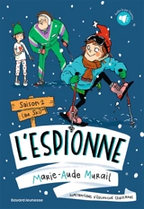 L'espionne. Vol. 2. Saison 2 (au ski) - Marie-Aude Murail
