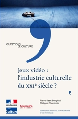 Jeux vidéo : l'industrie culturelle du XXIe siècle ? - Pierre-Jean Benghozi