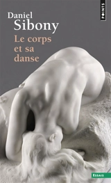 Le corps et sa danse - Daniel Sibony