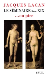 Le séminaire. Vol. 19. Ou pire - Jacques Lacan