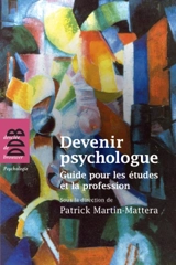 Devenir psychologue : guide pour les études et la profession