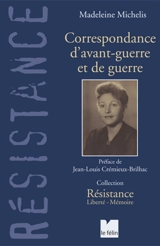 Correspondance d'avant-guerre et de guerre - Madeleine Michelis