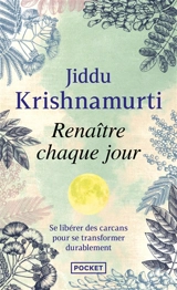 Renaître chaque jour : s'accorder au diapason de la vie - Jiddu Krishnamurti