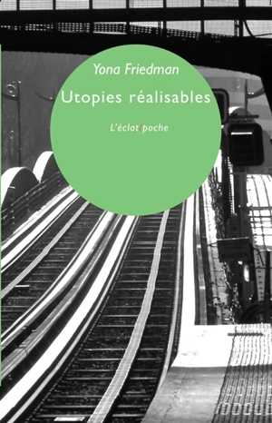Utopies réalisables - Yona Friedman