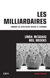 Les milliardaires : comment les ultra-riches nuisent à l'économie - Linda McQuaig