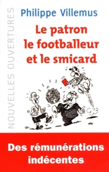 Le patron, le footballeur et le smicard : quelle est la juste valeur du travail ? - Philippe Villemus