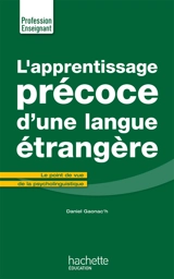 L'apprentissage précoce d'une langue étrangère : le point de vue de la psycholinguistique - Daniel Gaonac'h