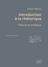 Introduction à la rhétorique : théorie et pratique - Olivier Reboul