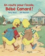 En route pour l'école, Bébé Canard ! - Amy Hest