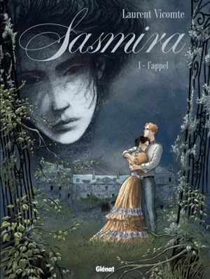 Sasmira. Vol. 1. L'appel - Laurent Vicomte