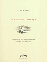 La nature du gothique : chapitre extrait des Pierres de Venise - John Ruskin