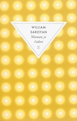 Maman, je t'adore - William Saroyan