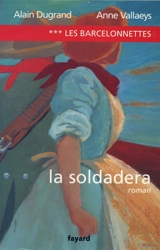 Les Barcelonnettes. Vol. 3. La soldadera - Alain Dugrand