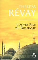 L'autre rive du Bosphore - Theresa Révay