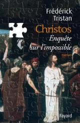 Christos, enquête sur l'impossible - Frédérick Tristan