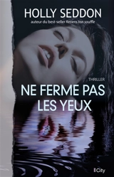 Ne ferme pas les yeux - Holly Seddon