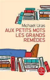 Aux petits mots les grands remèdes - Michaël Uras