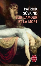 Sur l'amour et la mort - Patrick Süskind
