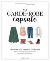 Ma garde-robe capsule : optimiser mon dressing en 5 étapes, grâce à des tests, des questionnaires, des conseils, des astuces... - Caroline de Surany