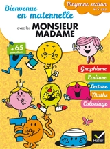 Bienvenue en maternelle avec les Monsieur Madame : moyenne section, 4-5 ans : graphisme, écriture, lecture, maths, coloriage - Marie-Françoise Mornet