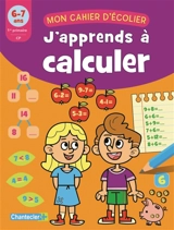 J'apprends à calculer, 6-7 ans, 1re primaire-CP - Zuidnederlandse uitgeverij