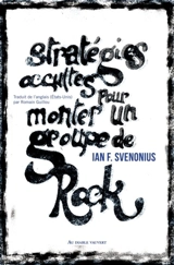 Stratégies occultes pour monter un groupe de rock - Ian Folke Svenonius