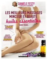 Les meilleurs massages minceur et beauté aux huiles essentielles : guide visuel - Danièle Festy