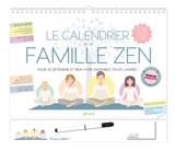 Le calendrier de la famille zen : pour se détendre et bien vivre ensemble toute l'année ! : de septembre 2018 à décembre 2019 - Véronique Anderson