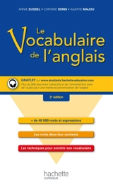 Le vocabulaire de l'anglais : + de 40.000 mots et expressions, les mots dans leur contexte, les techniques pour enrichir son vocabulaire - Annie Sussel