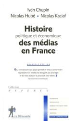 Histoire politique et économique des médias en France - Ivan Chupin