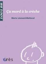 Ça mord à la crèche - Marie Léonard-Mallaval