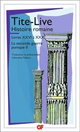 Histoire romaine. Vol. 2. Histoire romaine : livres XXVI à XXX - Tite-Live
