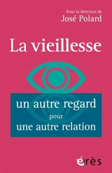 La vieillesse : un autre regard pour une autre relation : vieillir est dans l'air du temps