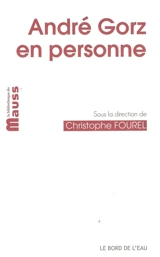 André Gorz, en personne
