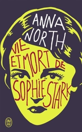 Vie et mort de Sophie Stark - Anna North