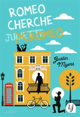 Romeo cherche Romeo - Justin Myers