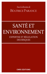 Santé et environnement : expertise et régulation des risques