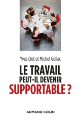 Le travail peut-il devenir supportable ? - Yves Clot