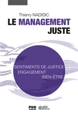 Le management juste : agir pour favoriser les sentiments de justice au travail - Thierry Nadisic