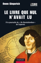 Le livre que nul n'avait lu : à la poursuite de De Revolutionibus de Copernic - Owen Gingerich